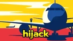hijack: จี้ จี้เครื่องบิน