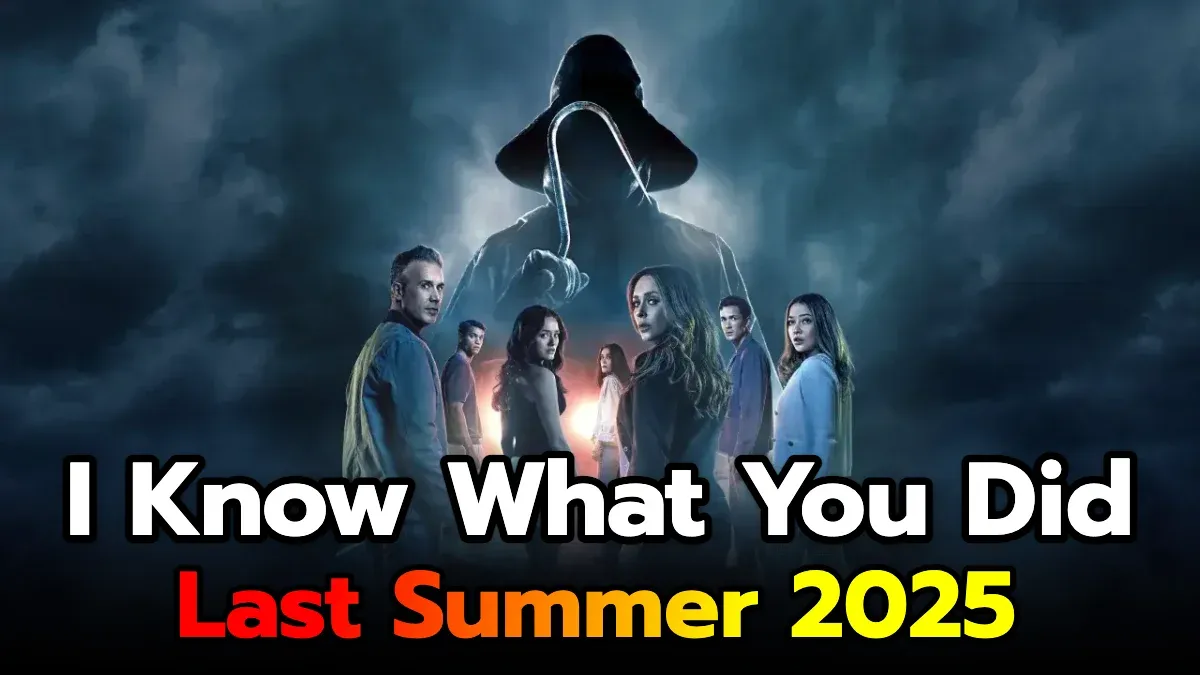I Know What You Did Last Summer 2025 การกลับมาของหนัง slasher ชื่อดัง