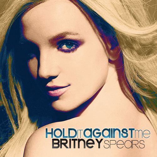 Britney Spears - Hold It Against Me