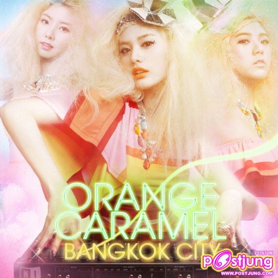 อัลบั้มใหม่ Orange Caramel - “Bangkok City”