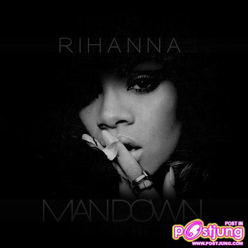 nia King Bed และ Man Down จะเป็นซิงเกิ้ลต่อไปของ Rihanna