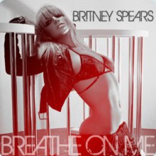 Britney Spears- Breathe On Me