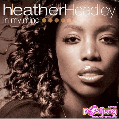 Heather Headley-สาวอาร์แอนด์บีเนื้อแท้ที่ทุกคนยังคงจำเธอได้ในเพลง Me Time..