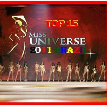 MY TOP 15 Final MISS UNIVERSE 2011@ BRAZIL