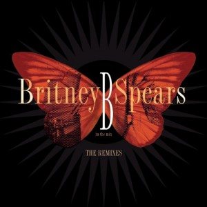 Britney Spears &ndash; B in the Mix, The Remixes (2005)