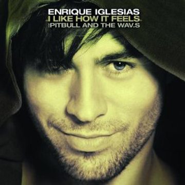 PREMIERE ดู MV ใหม่ล่าสุด : Enrique Iglesias – I Like How It Feels (feat. Pitbull and The WAV.s)