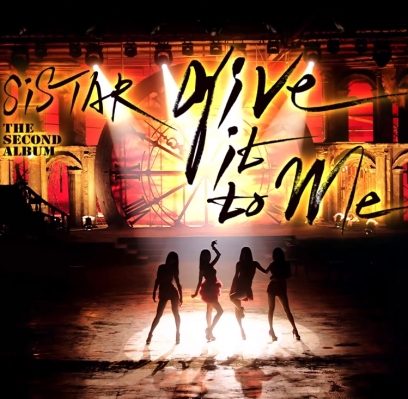 SISTAR คัมแบ็ค ปล่อย MV Give It To Me เซ็กซี่สะท้านทรวง