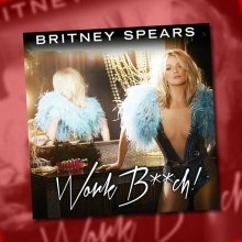 Britney Spears - Work Bitch ! หลุดออกมาแล้ว