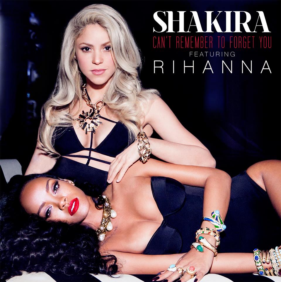 แนะนำเพลงสากล Shakira Feat. Rihanna - Cant Remember To Forget You