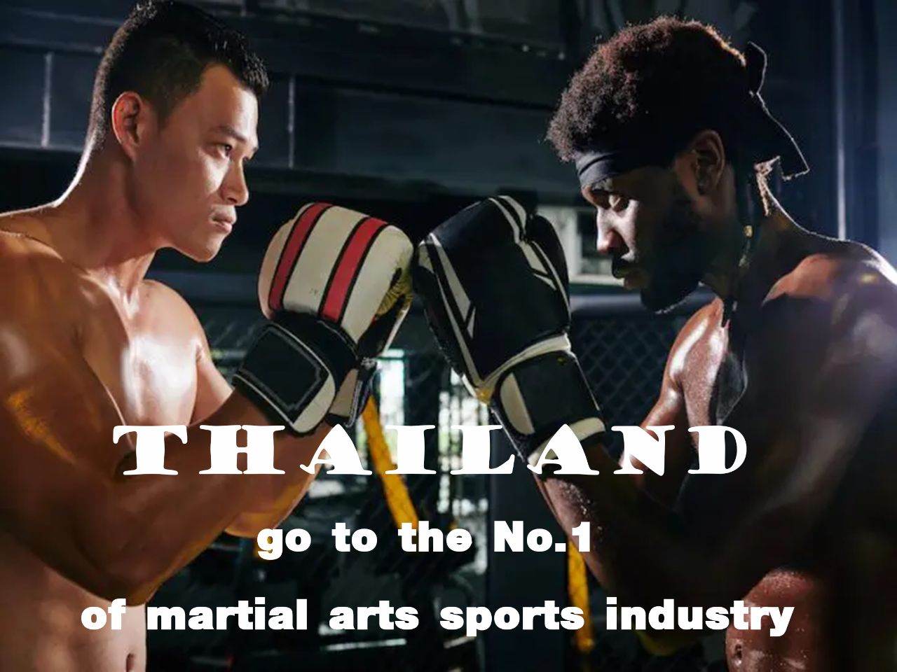 Thailand go to the No.1 of martial arts sports industry | THAILAND 🇹🇭