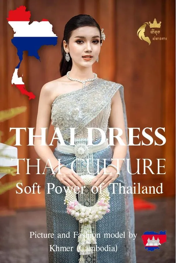 Thai Dress, Thai Culture, Soft Power of Thailand (Fashion model by Khmer ) Khmer wedding. Cambodia wedding.