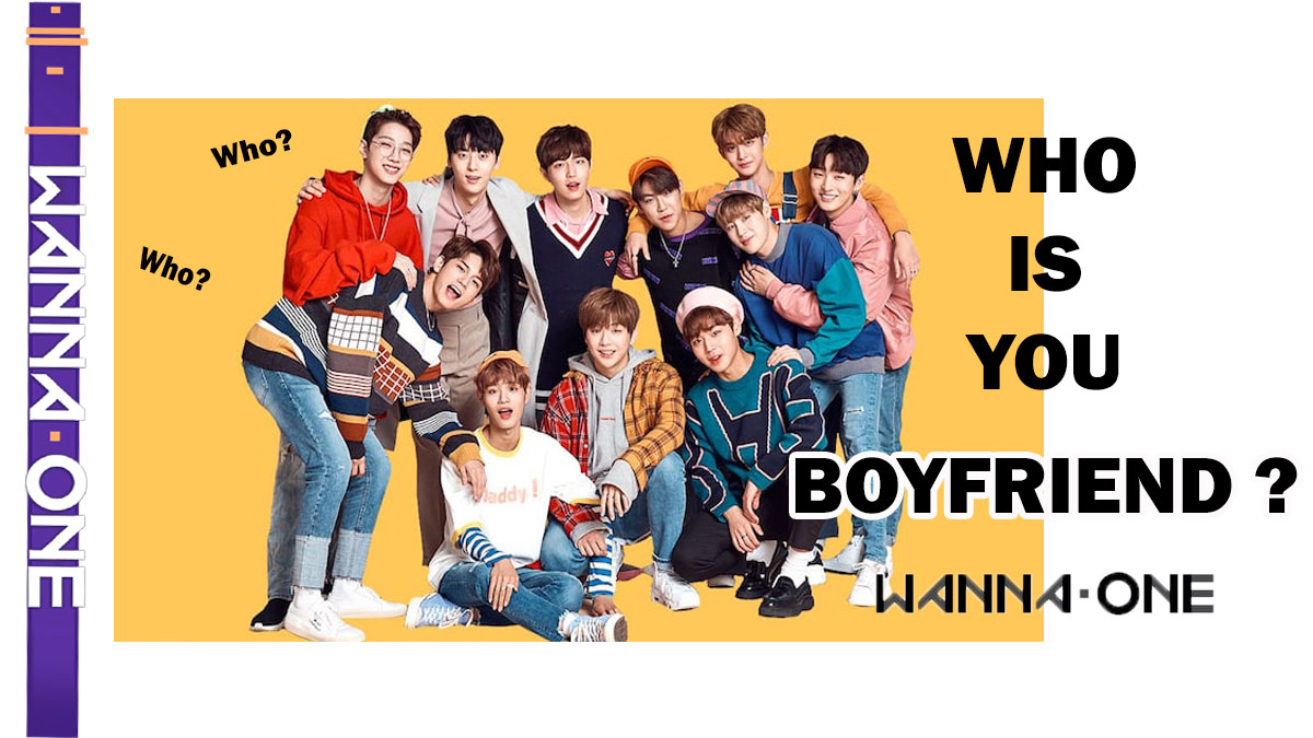 Who is you BOYFRIEND? in wanna one