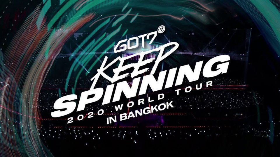 GOT7 2020 WORLD TOUR 'KEEP SPINNING' IN BANGKOK จัดอยู่ที่ไหน