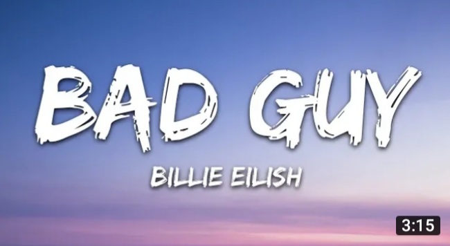 Bad Guy–Billie Eilish