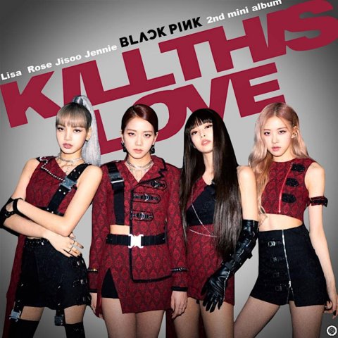 BLACKPINK - Kill This Love