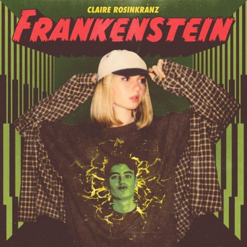 Frankenstein - Claire Rosinkranz (เนื้อเพลง I’m so sick of all this pretty boy tryna act like a shit)