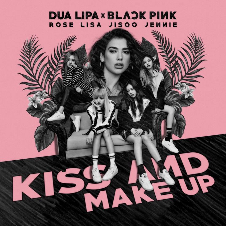 Blackpink - Kiss and Make up