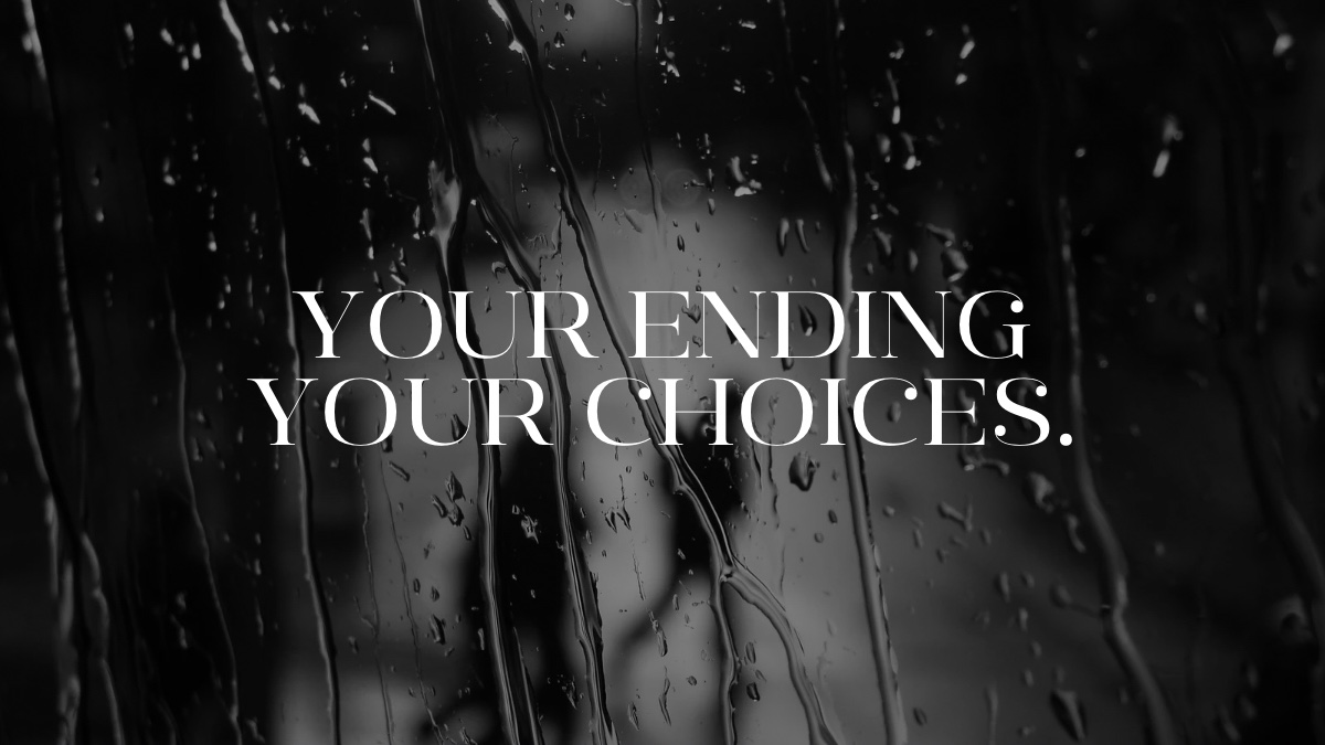 Your ending, Your choices. (Escape V.)