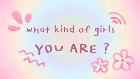 What kind of girls YOU ARE -คุณเป็นผู้หญิงแบบไหน?