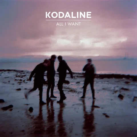 All I Want &ndash; Kodaline