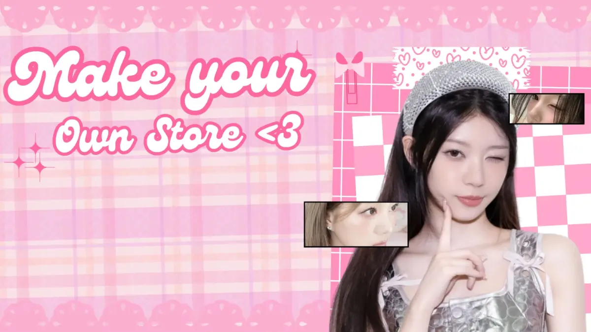 Make your own store <3