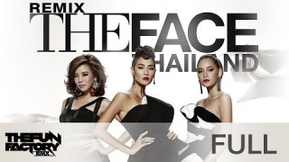 The Face Thailand [ Remix ] - ThefunfactoryRMX