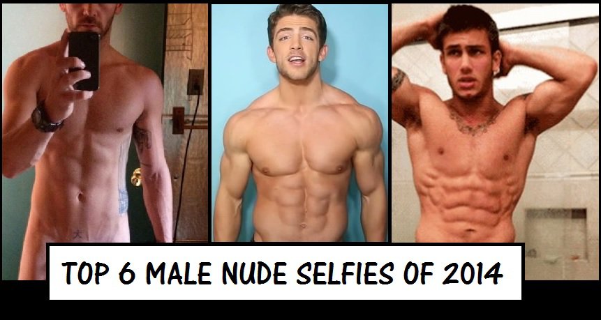 Top 6 Hottest Male Nude Selfie Leaks of 2014 [NSFW]